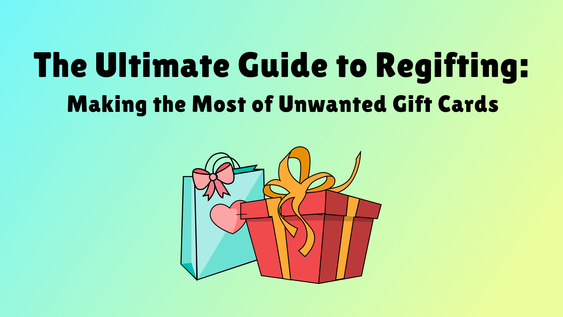 The Ultimate Guide to Regifting: Making the Most of Unwanted Gift Cards